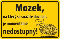 Vtipná cedulka: Mozek mimo provoz