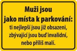 Vtipná cedulka: Muži jsou jako místa k parkování..