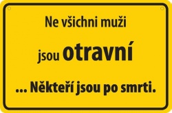 Vtipná cedulka: Ne všichni muži jsou otravní...