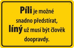 Vtipná cedulka: Píli je možné snadno předstírat