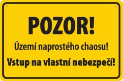 Vtipná cedulka: Pozor! Území naprostého chaosu!
