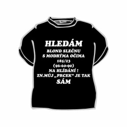 Tričko s vtipným potiskem HLEDÁM BLOND SLEČNU S MODRÝNA OČIMA